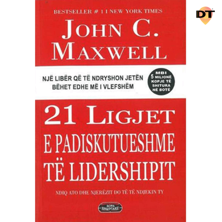 21 ligjet e padiskutueshme te lidershipit – John Maxwell